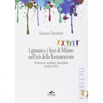 I ginnasi e i licei di Milano nell'età della Restaurazione. Professori, studenti, discipline