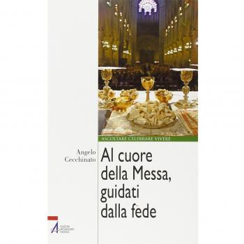 Al cuore della messa, guidati dalla fede