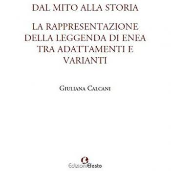 Dal mito alla storia. La rappresentazione della leggenda di Enea tra adattamenti e varianti
