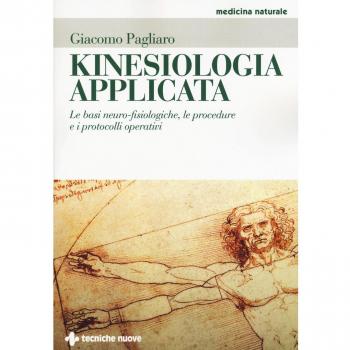 Kinesiologia applicata. Le basi neuro-fisiologiche, le procedure e i protocolli operativi