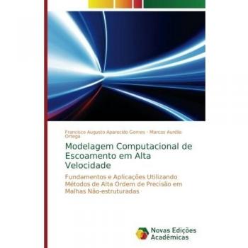 Gomes, Francisco Augusto Aparecido: Modelagem Computacional de Escoamento em Alta Velocidade