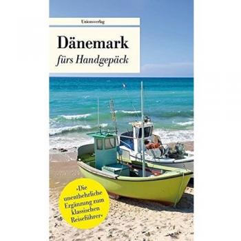 Dänemark fürs Handgepäck: Geschichten und Berichte