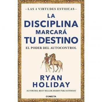 La disciplina marcarÃ¡ tu destino (Las 4 virtudes estoicas 2). El poder del autocontrol