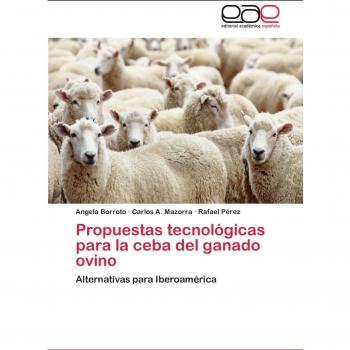 Propuestas tecnológicas para la ceba del ganado ovino: Alternativas para Iberoamérica