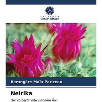 Neirika: Der vorbestimmte visionäre Äon
