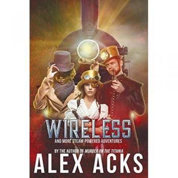 Wireless and More Steam-Powered Adventures