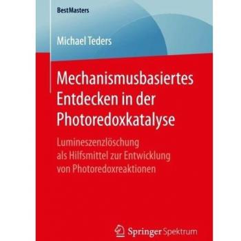 Mechanismusbasiertes Entdecken in der Photoredoxkatalyse: Lumineszenzlöschung als Hilfsmittel zur Entwicklung von Photoredoxreaktionen