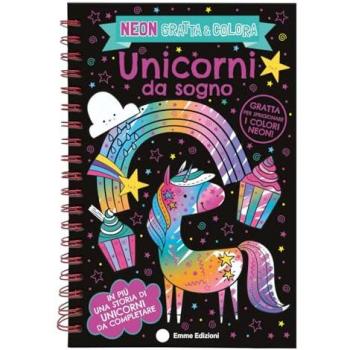 Unicorni da sogno. Neon gratta e colora. Ediz. a colori. Ediz. a ...