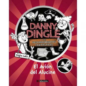 Danny Dingle y sus descubrimientos fantásticos: el Avión del Alucine