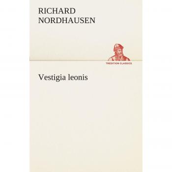 Vestigia leonis (TREDITION CLASSICS)