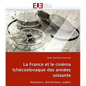 La France et le cinéma tchécoslovaque des années soixante: Réceptions, distributions, publics