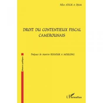 Droit du contentieux fiscal camerounais