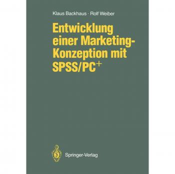 Entwicklung einer Marketing-Konzeption mit SPSS/PC Plus