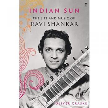 Indian Sun: The Life and Music of Ravi Shankar