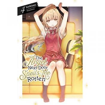 The Angel Next Door Spoils Me Rotten, Volume 4 (Light Novel)