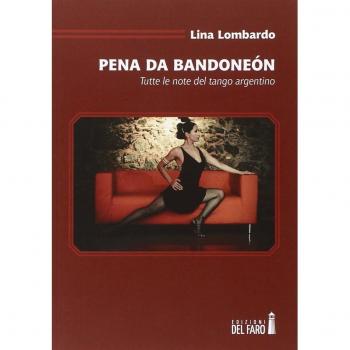 Pena da bandoneón. Tutte le note del tango argentino