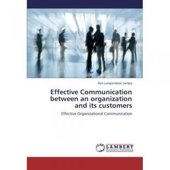Effective Communication between an organization and its customers: Effective Organizational Communication