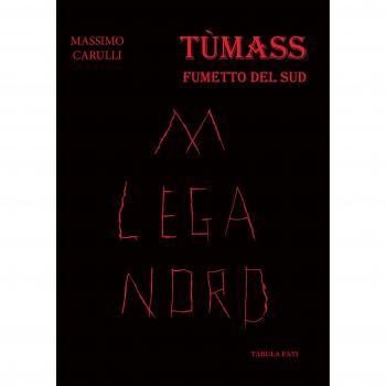 Abbasso Lega Nord. Tùmass. Fumetto del Sud