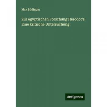 Zur egyptischen Forschung Herodot's: Eine kritische Untersuchung