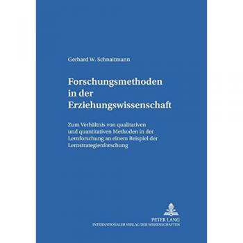 Forschungsmethoden in der Erziehungswissenschaft: Zum Verhältnis von qualitativen und quantitativen Methoden in der Lernforschung an einem Beispiel ...