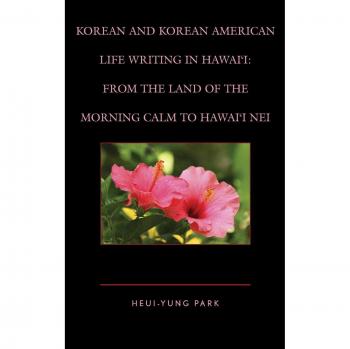 Korean and Korean American Life Writing in Hawai'i