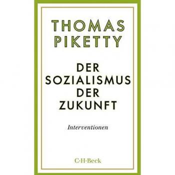 Thomas Piketty Der Sozialismus Der Zukunft: Interventionen