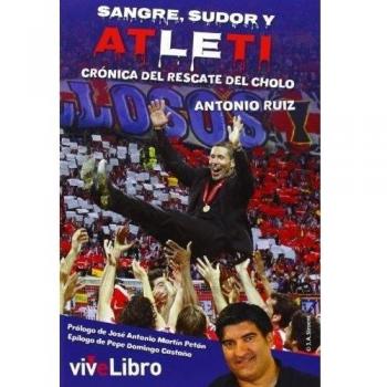 Sangre sudor y atleti (Tapa blanda con solapas).