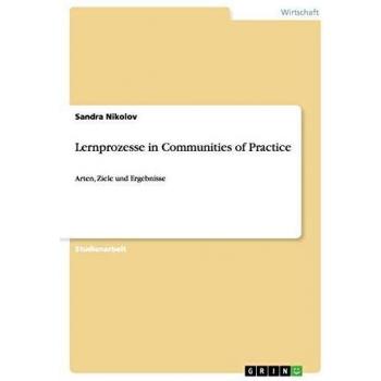 Lernprozesse in Communities of Practice: Arten, Ziele und Ergebnisse