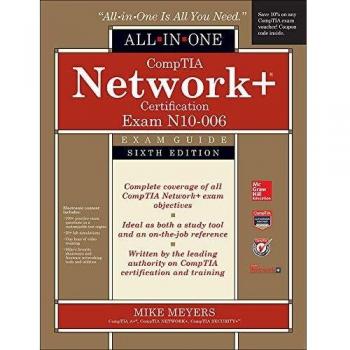 CompTIA Network+ All-In-One Exam Guide, Sixth Edition