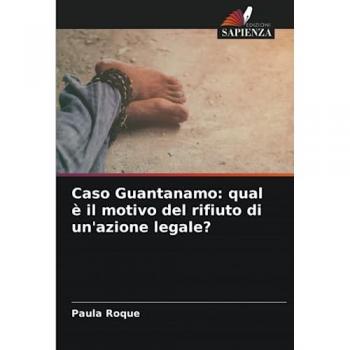 Roque, Paula: Caso Guantanamo: qual è il motivo del rifiuto di un'azione legale?