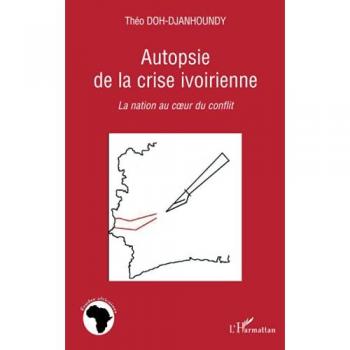 Autopsie de la crise ivoirienne