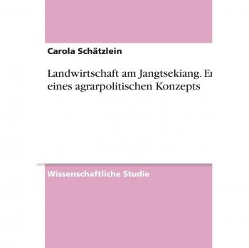 Landwirtschaft am Jangtsekiang. Entwurf eines agrarpolitischen Konzepts