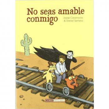 NO SEAS AMABLE CONMIGO