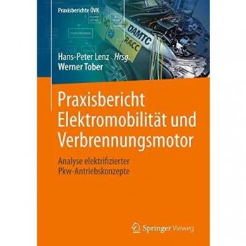Praxisbericht Elektromobilität und Verbrennungsmotor: Analyse elektrifizierter Pkw-Antriebskonzepte