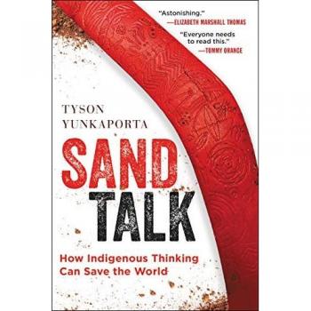 Tyson Yunkaporta Sand Talk: How Indigenous Thinking Can Save The World