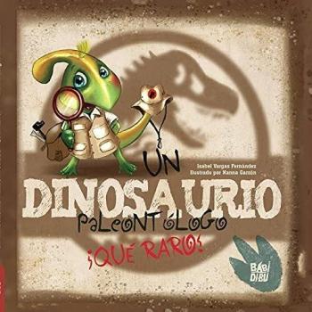 Un dinosaurio paleontólogo. ¡Qué raro!