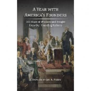 A Year with America's Founders: 365 Days of Wisdom and Insight from Our Founding Fathers