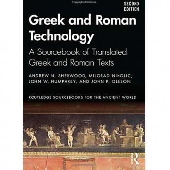 Greek and Roman Technology: A Sourcebook of Translated Greek and Roman Texts