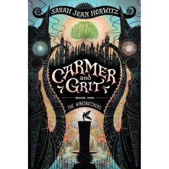 Carmer and Grit Book One The Wingsnatchers by Sarah Jean Horwitz