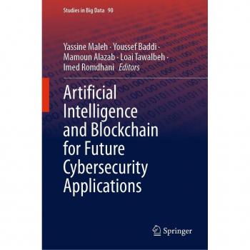 Artificial Intelligence and Blockchain for Future Cybersecurity Applications