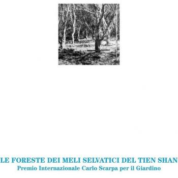 Le Foreste dei Meli Selvatici del Tien Shan. Premio Internazionale Carlo Scarpa