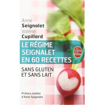Le Régime Seignalet en 60 recettes sans gluten et sans lait