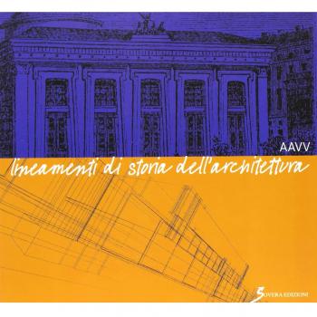 Lineamenti di storia dell'architettura per i corsi di storia dell'architettura