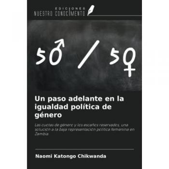 Un paso adelante en la igualdad política de género: Las cuotas de género y los escaños reservados, una solución a la baja representación política femenina en Zambia
