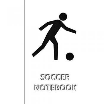 Viola, Iris A.: SOCCER NOTEBOOK [ruled Notebook/Journal/Diary to write in, 60 sheets, Medium Size (A5) 6x9 inches]