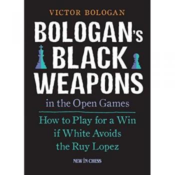 Bologan's Black Weapons in the Open Games: How to Play for a Win if White avoids the Ruy Lopez