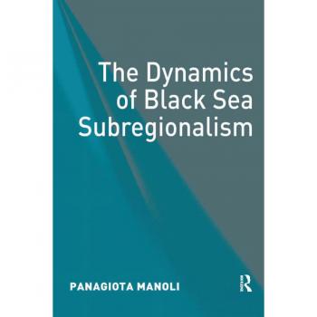 The Dynamics of Black Sea Subregionalism