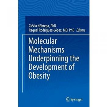 Molecular Mechanisms Underpinning the Development of Obesity
