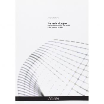 Tre sedie di legno. Evoluzione del linguaggio, della tecnica e degli strumenti del design