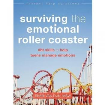 Surviving the Emotional Roller Coaster: DBT Skills to Help Teens Manage Emotions